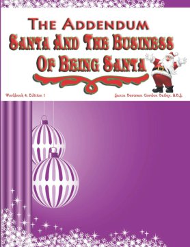 Santa and the Business of Being Santa - The Addendum (Book 4)